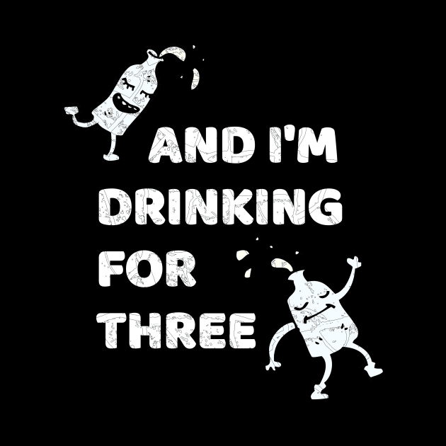 I'm Drinking For Three, Pregnant Announcement by WPKs Design & Co