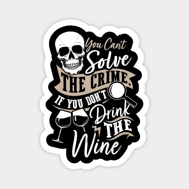 True Crime & Drinking Wine Magnet by KligmanAcademy