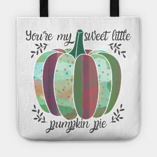 You're my sweet little pumpkin pie Tote