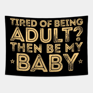 TIRED OF BEING ADULT? Beige Tapestry