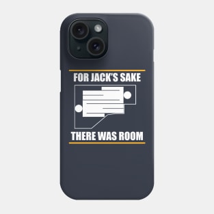 For Jack's sake there was room! Titanic Phone Case