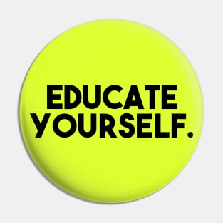 Educate yourself Pin