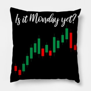 Is It Monday Yet? | Trader Saying Trading Stock Pillow