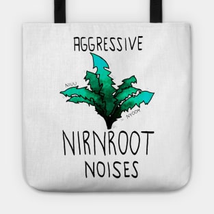 Aggressive nirnroot noises Tote