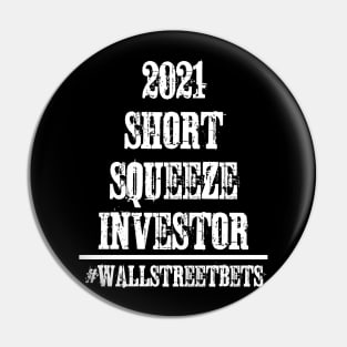 2021 Short Squeeze Investor Pin