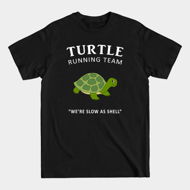 Discover Turtle Running Team Funny Gift for Runners - Running - T-Shirt