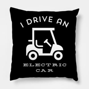 I Drive an Electric Car - Golf Cart Pillow