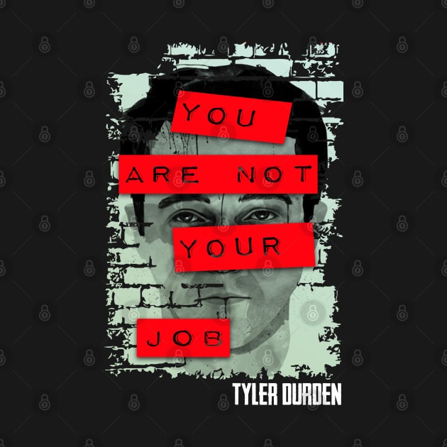 Tyler Durden you are not your job by Finito_Briganti