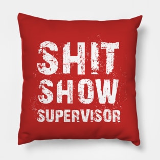 shit show supervisor grunge Pillow