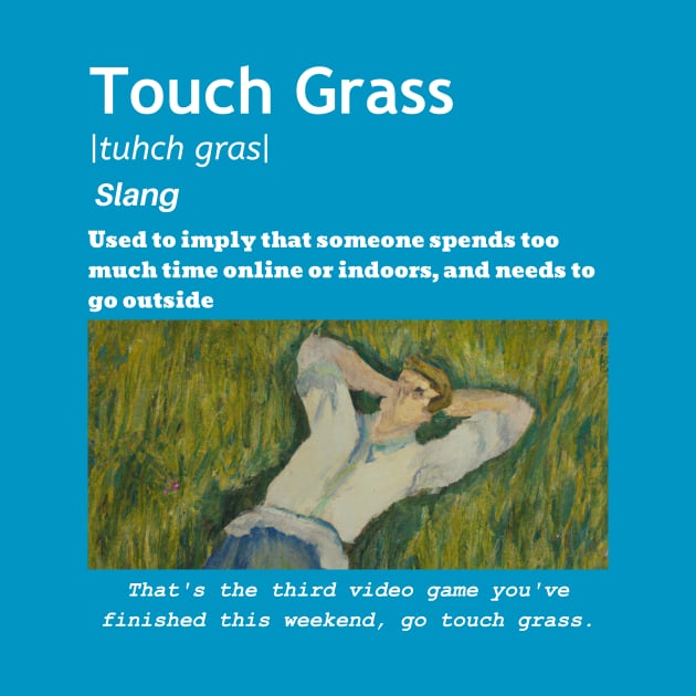 Touch Grass by Dunkel