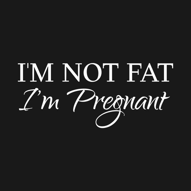 I am not fat, I am pregnant by KazSells