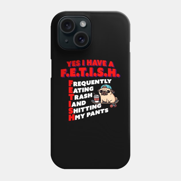 Yes I Have a messy FETISH Phone Case by Bob Rose
