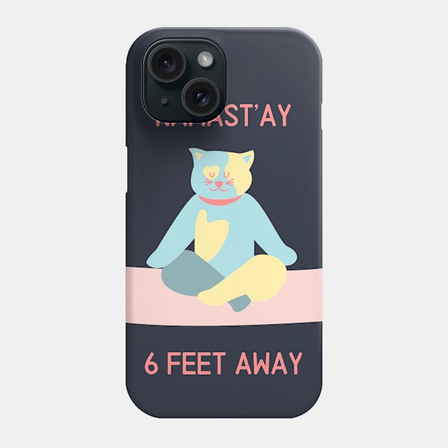 Namastay 6 feet away - Social Distancing Cat Phone Case by From Mars