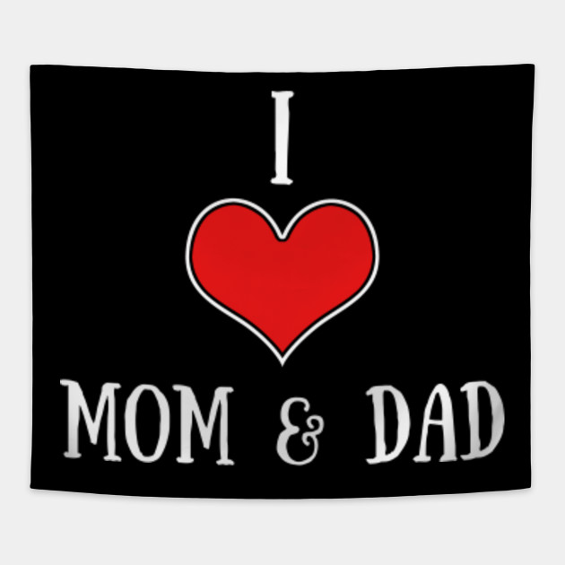 I Love Mom And Dad Family Tapestry Teepublic
