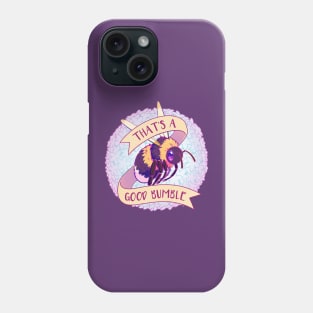 That's a Good Bumble Phone Case