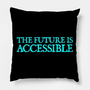 The Future Is Accessible Pillow