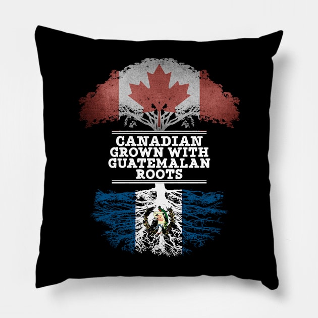 Canadian Grown With Guatemalan Roots - Gift for Guatemalan With Roots From Guatemala Pillow by Country Flags