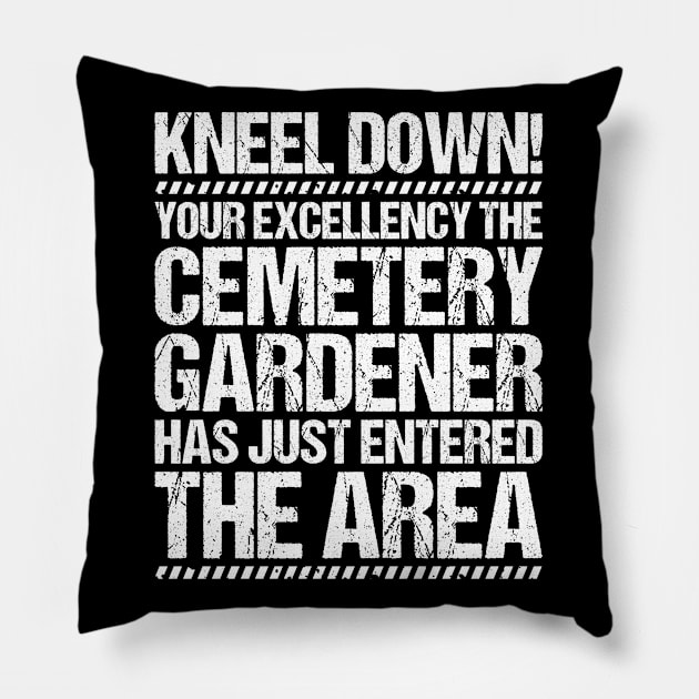 Cemetery Gardener Gardening Pillow by Krautshirts