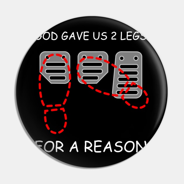 GOD GAVE US 2 LEGS, FOR A REASON Pin by HSDESIGNS