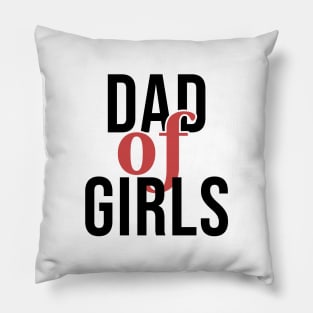 Dad of girls Pillow