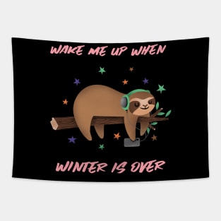 Wake Me Up When Winter Is Over Tapestry