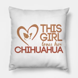 This Girl Loves Her Chihuahua! Especially for Chihuahua Dog Lovers! Pillow