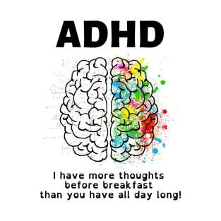 ADHD More Thoughts Before Breakfast T-Shirt