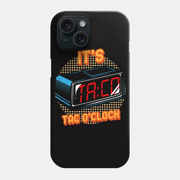 Taco time Phone Case by inkonfiremx