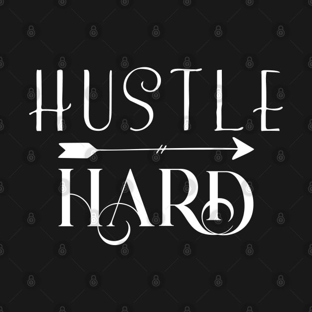 Hustle Hard by Claudia Williams Apparel