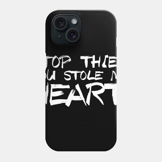 Stop Thief You Stole My Heart - Valentine's Day Phone Case by biNutz