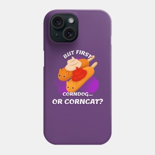 CORNDOG OR CORNCAT Phone Case