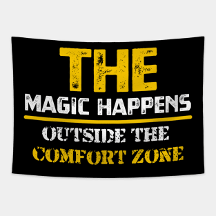 The magic happens outside the comfort zone Tapestry