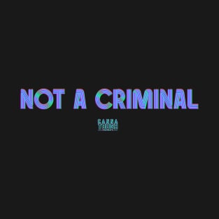 Not A Criminal GLTCH T-Shirt