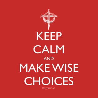 Make Wise Choices T-Shirt