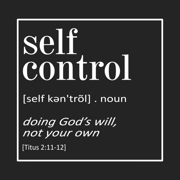 Self Control - Titus 2:11-12 | Bible Quotes by Hoomie Apparel