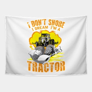 I Don't Snore I Dream I'm A Tractor Tapestry