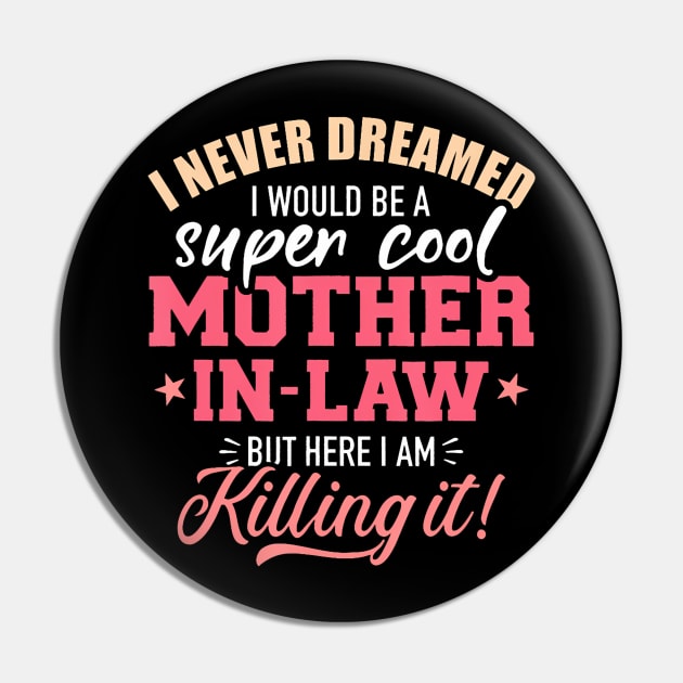 I never dreamed I would be a super cool mother in law Pin by Saboia Alves