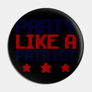 Party Like A Patriot America Usa Funny Patriotic Pin