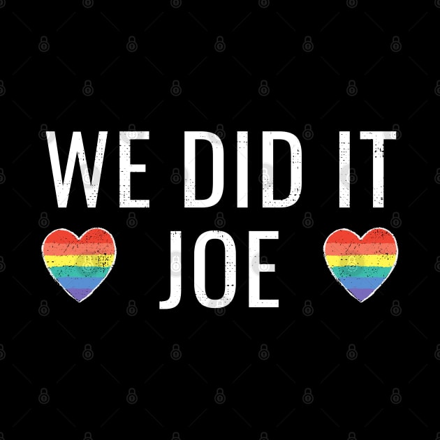 We Did It Joe - Joe Biden President, Kamala Harris VP 2020 by Zen Cosmos Official