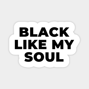 Black like my soul Magnet