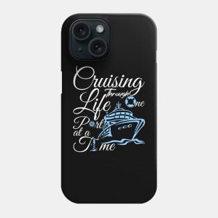 Cruising Through Life One Port at a Time Phone Case