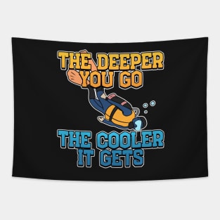 The Deeper, The Cooler Scuba Diving Gift Tapestry