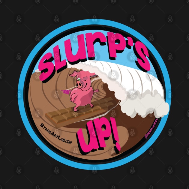 Slurp's Up Piggy! by ByersArtLab