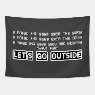 Let’s go outside Tapestry