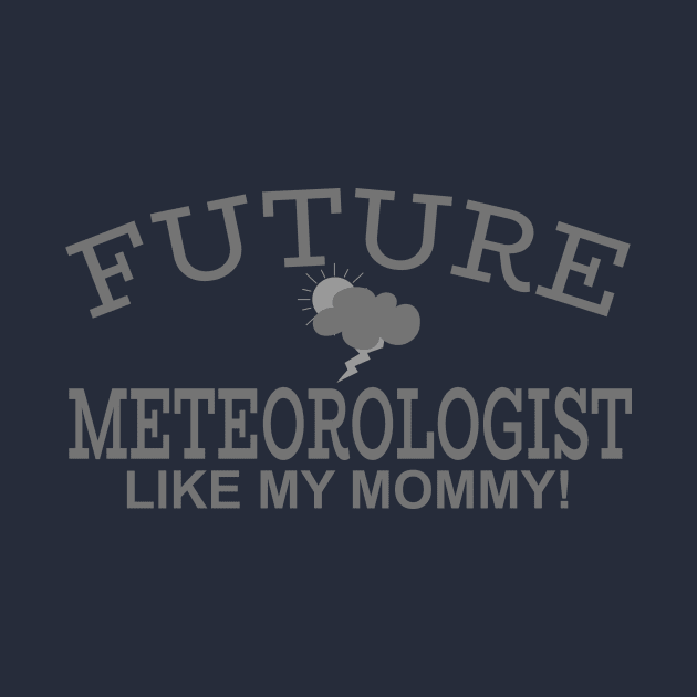 Future Meteorologist Like My Mommy by PeppermintClover