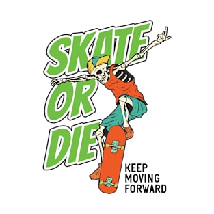 Skate Or Die Skateboard Lifestyle Vintage T-Shirt T-Shirt