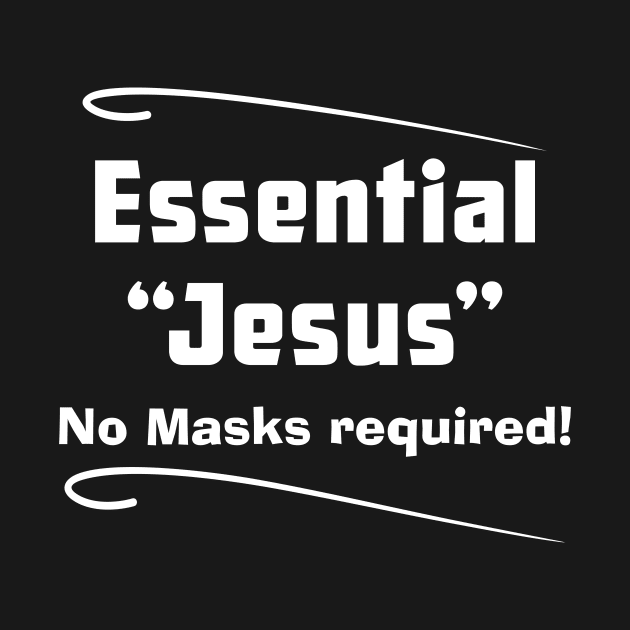 Jesus Essential No Masks Required, dark by SidneyTees