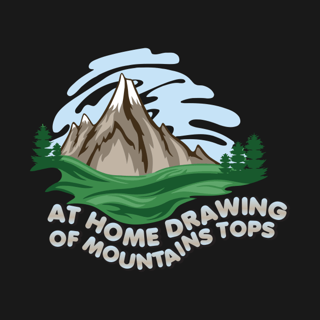 At Home Drawing Of Mountains Tops by aidreamscapes