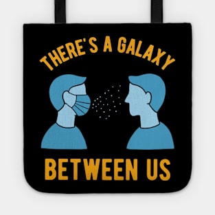 2020 Face Mask - Theres A Galaxy Between Us Tote