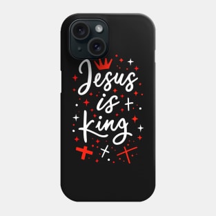 Christian Quote of Jesus is King Phone Case